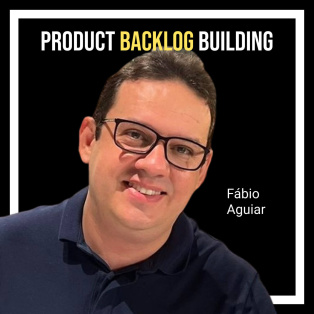 Product backlog building (PBB) com Fábio Aguiar